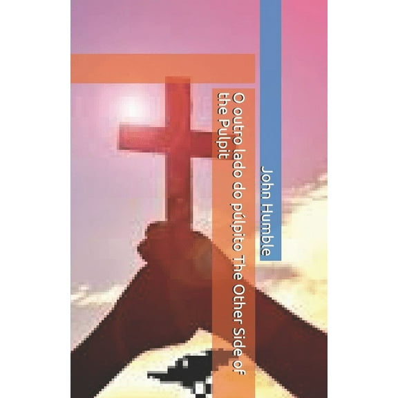 O outro lado do púlpito The Other Side of the Pulpit (Paperback)