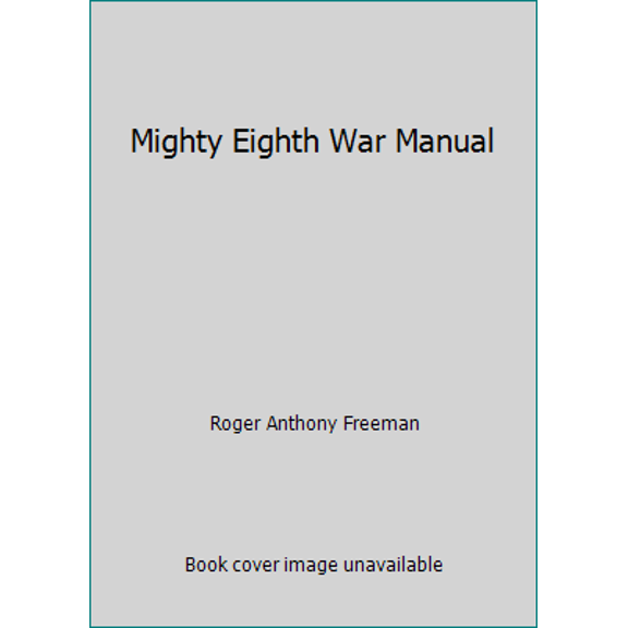 Pre-Owned Mighty Eighth War Manual (Hardcover) 1854090755 9781854090751