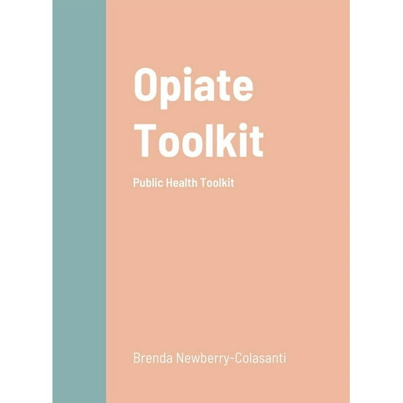 Opiate Toolkit: Public Health Toolkit, (Hardcover)