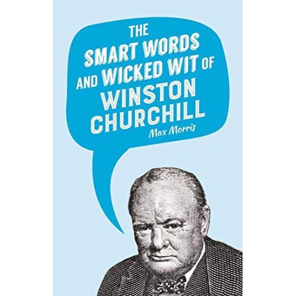 Pre-Owned Smart Words and Wicked Wit of Winston Churchill, 9781510715820, 1510715827, Hardcover,