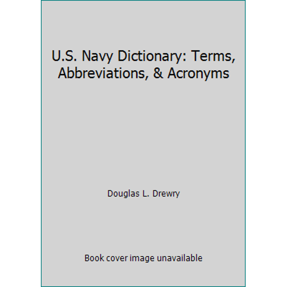 Pre-Owned U.S. Navy Dictionary: Terms, Abbreviations, & Acronyms (Hardcover) 1879123045 9781879123045