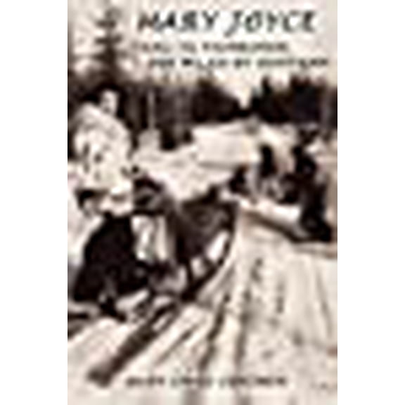 Mary Joyce: Taku to Fairbanks, 1,000 Miles by Dogteam (Paperback)