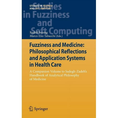 UPC: 9783642365263 | Studies in Fuzziness and Soft Computing: Fuzziness and Medicine: Philosophical Reflections and Application Systems in Health Care: A Companion Volume to Sadegh-Zadeh s Handbook of Analytical Philosoph