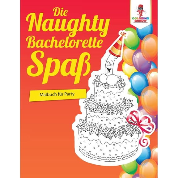 Die Naughty Bachelorette-Spaß, (Paperback)