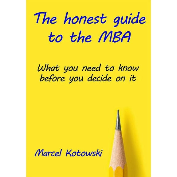 The honest guide to the MBA, (Paperback)