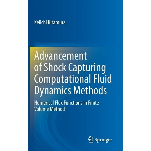 Advancement of Shock Capturing Computational Fluid Dynamics Methods: Numerical Flux Functions in Finite Volume Method, (Hardcover)