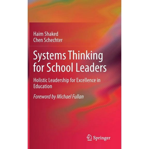 Systems Thinking for School Leaders: Holistic Leadership for Excellence in Education