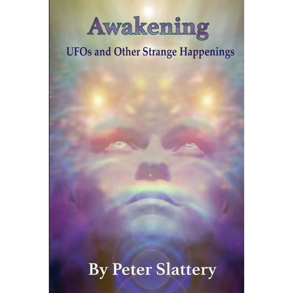 Awakening: UFOs and Other Strange Happenings, (Paperback)