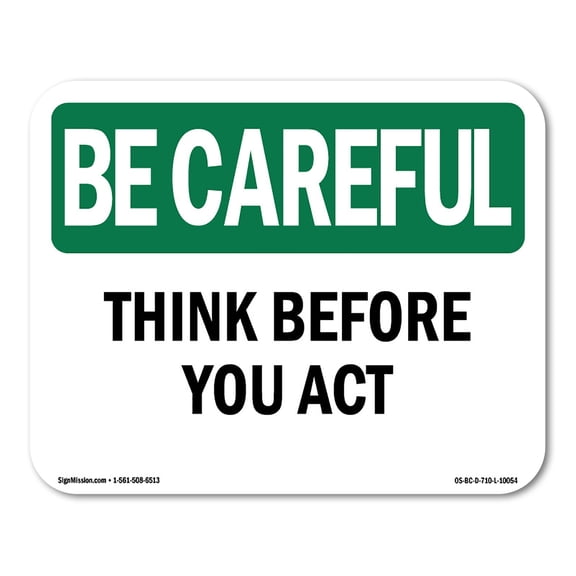 SignMission OS-BC-A-1218-L-10054 12 x 18 in. OSHA Be Careful Sign - Think Before You Act