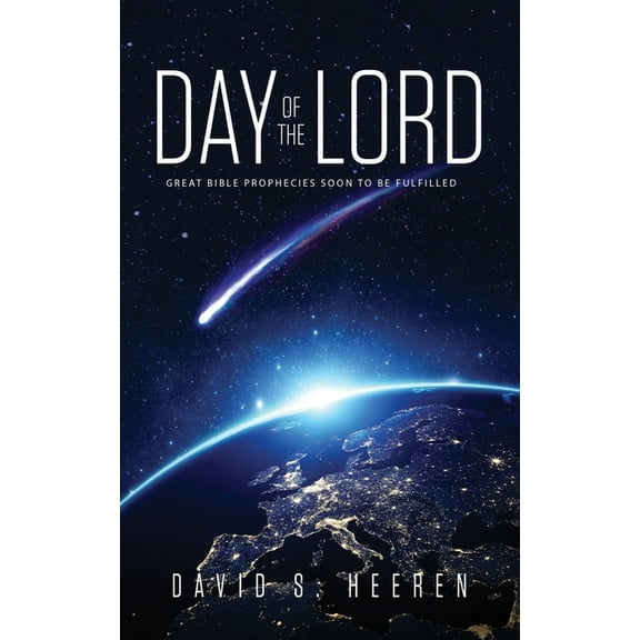 Day of the Lord: Great Bible Prophecies Soon to be Fulfilled, (Paperback)