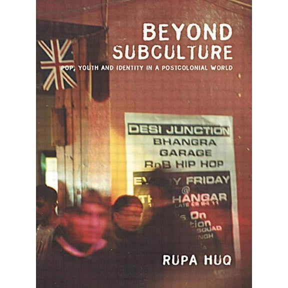 Beyond Subculture: Pop, Youth and Identity in a Postcolonial World, (Paperback)