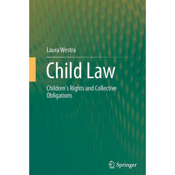 Child Law: Children's Rights and Collective Obligations, (Paperback)