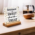 thumbnail image 4 of Happy Retirement Gifts,Retirement Gifts for Boss Teacher Colleagues Nurses Doctor Mom Leader,Retirement is Sweet Acrylic Desk Plaque Sign with Wooden Stand for Home Office Shelf Table Decor, 4 of 8