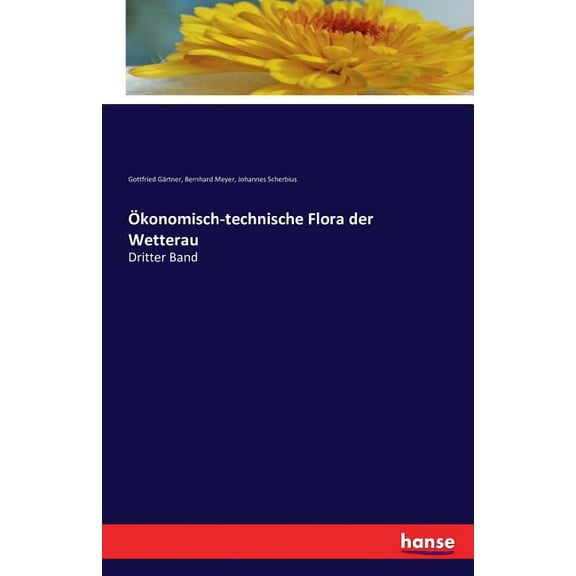 Ökonomisch-technische Flora der Wetterau: Dritter Band (Paperback)