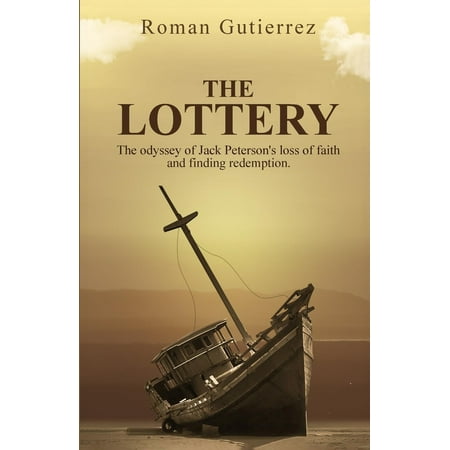 Pre-Owned The Lottery : The Odyssey of Private Investigator Jack Peterson s Loss of Faith to Finding Redemption (Paperback) 9798990587106