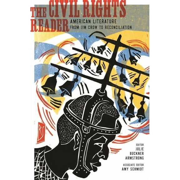 The Civil Rights Reader: American Literature from Jim Crow to Reconciliation, (Paperback)