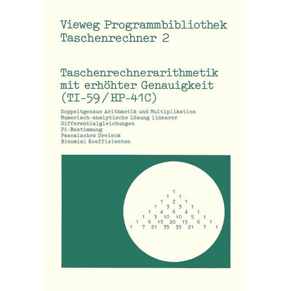 Vieweg Programmbibliothek Taschenrechner Taschenrechnerarithmetik Mit ErhÃ¶hter Genauigkeit (Ti-59/Hp-41c), Book 2, (Paperback)