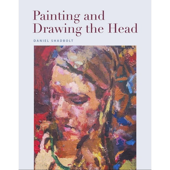 Painting and Drawing the Head (Paperback)
