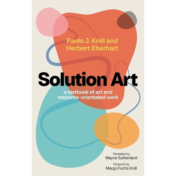 Solution Art: A Textbook of Art and Resource-Orientated Work, (Paperback)