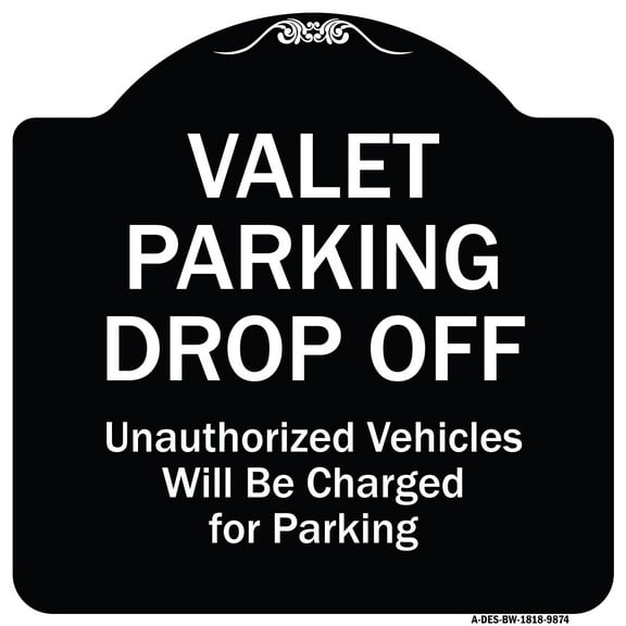 SignMission Designer Series Sign - Valet Parking Drop Off Unauthorized Vehicles Will Be Charged For Parking | Black & White 18" X 18" Heavy-Gauge Aluminum Architectural Sign | Made in