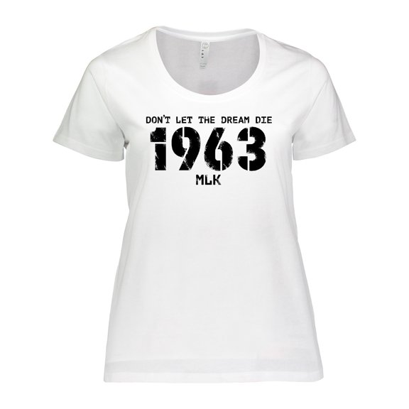 Inktastic Don't Let the Dream Die 1963 MLK Women's Plus Size T-Shirt