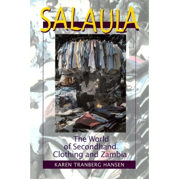 Salaula : The World of Secondhand Clothing and Zambia (Hardcover)