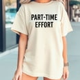 thumbnail image 2 of Part-Time Effort Full Time Problem T-Shirt, 2 of 5