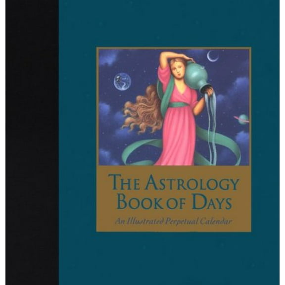 Pre-Owned Cal 96 Astrology Book of Days: An Illustrated Perpetual Calendar (Unknown) 0446911313 9780446911313