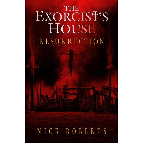 The Exorcist's House Universe The Exorcist's House: Resurrection, Book 3, (Paperback)