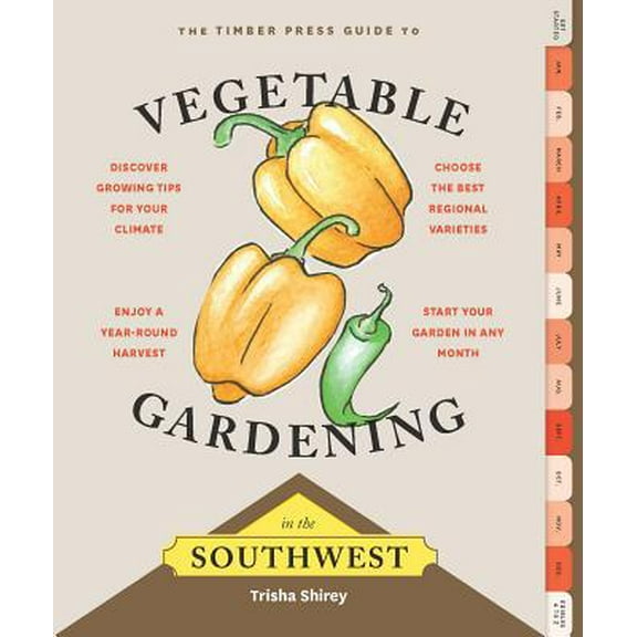 Pre-Owned Timber Press Guide to Vegetable Gardening in the Southwest (Paperback) 1604695358 9781604695359