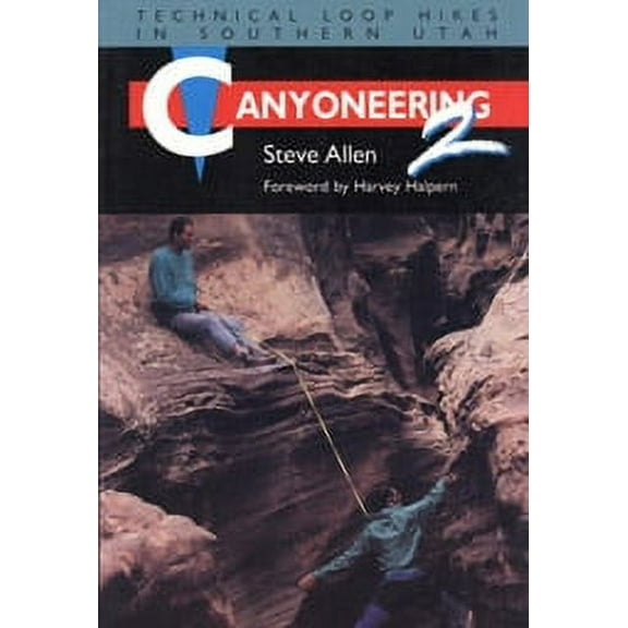 Canyoneering 2 : Technical Loop Hikes in Southern Utah (Paperback)