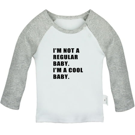 

I m Not a regular Baby I m a Cool Baby Funny T shirt For Baby Newborn Babies T-shirts Infant Tops 0-24M Kids Graphic Tees Clothing (Long Gray Raglan T-shirt 6-12 Months)