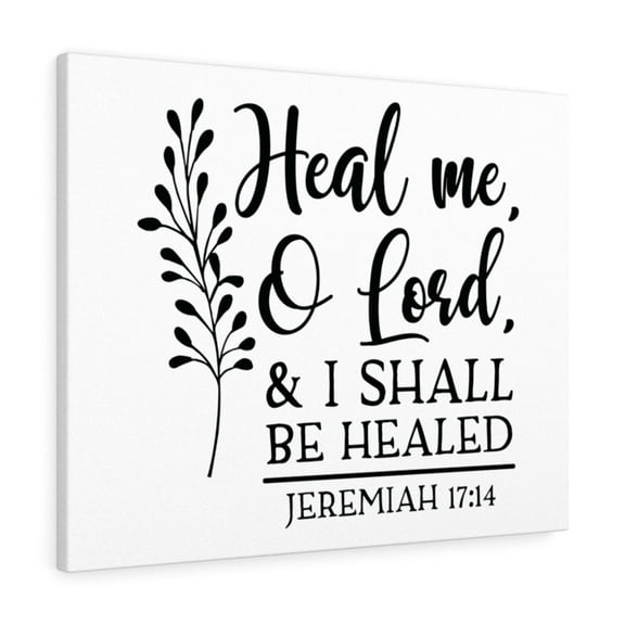 Scripture Walls Heal Me O Lord Jeremiah 17:14 Bible Verse Canvas Christian Wall Art Ready to Hang Unframed