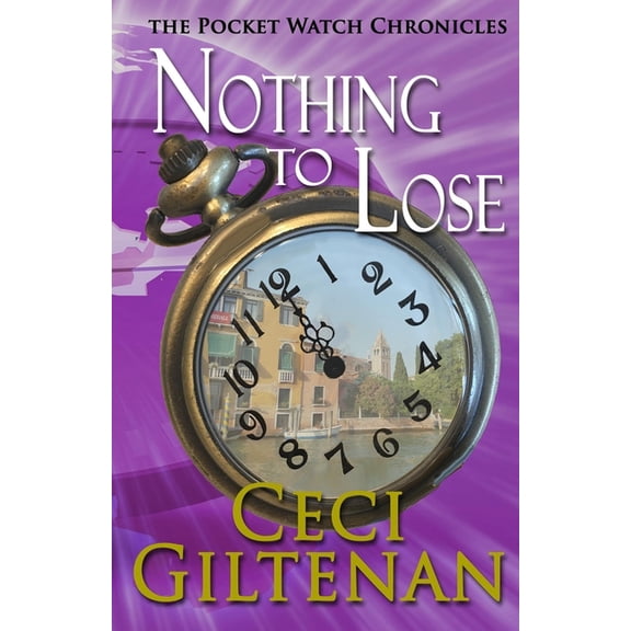 Nothing to Lose : The Pocketwatch Chronicles (Paperback)