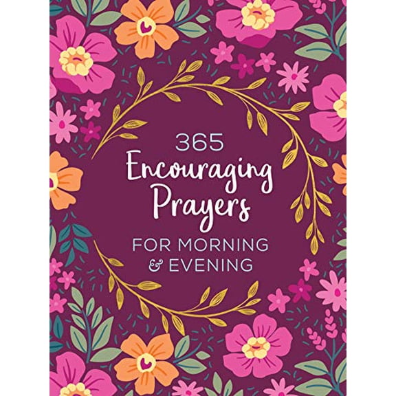 Pre-Owned 365 Encouraging Prayers for Morning and Evening (Paperback) 164352786X 9781643527864