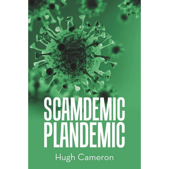 Scamdemic- Plandemic, (Paperback)