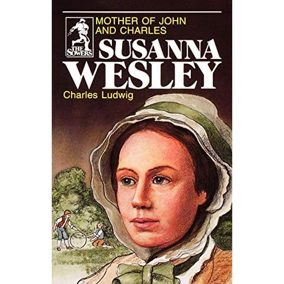 Pre-Owned Susanna Wesley (Sowers Series) (Paperback) 0880621109 9780880621106