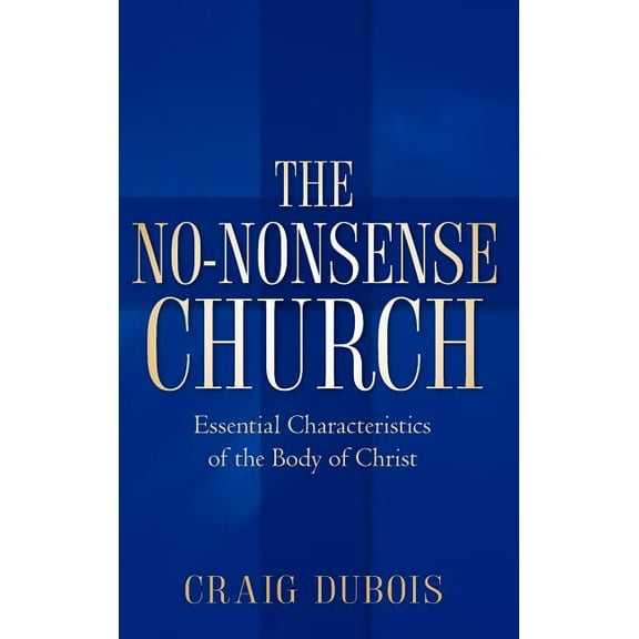 The No-Nonsense Church, (Hardcover)