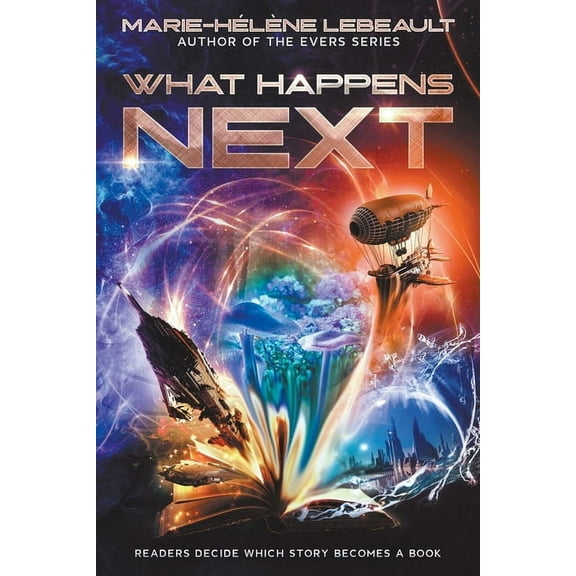 What Happens Next?: Readers Decide Which Story Becomes a Book, (Paperback)