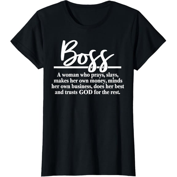 t-shirt Boss A Woman Who Pray Funny Boss Definition T-Shirt mens，black，women，funny，journey，Crew Neck, Short Sleeve,custom clothing patterns.