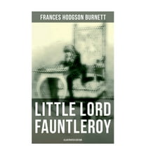 Little Lord Fauntleroy (Illustrated Edition): Including How Fauntleroy Occurred, (Paperback)