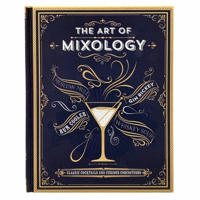 Pre-Owned The Art of Mixology: Classic Cocktails and Curious Concoctions (Hardcover) 1680524100 9781680524109