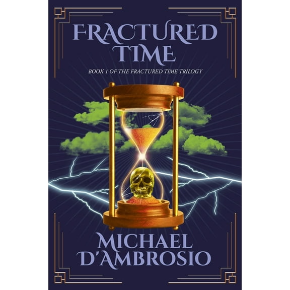 Fractured Time: Book 1 of the Fractured Time Trilogy, (Paperback)