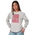 thumbnail image 4 of Third Wheel Funny Sarcastic Dating Long Sleeve TShirt Men Women Brisco Brands M, 4 of 6