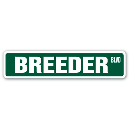 BREEDER Street Sign cats dogs animal veterinarian groomer | Indoor/Outdoor |  24