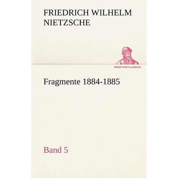 Fragmente 1884-1885, Band 5