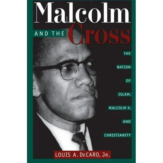 Malcolm et la Croix, la Nation de l'Islam, de Malcolm X et du Christianisme