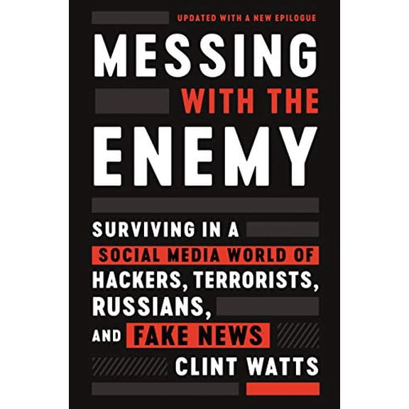 Pre-Owned Messing with the Enemy: Surviving in a Social Media World of Hackers, Terrorists, Russians, and Fake News
