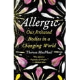 thumbnail image 1 of Pre-Owned Allergic: Our Irritated Bodies in a Changing World (Hardcover) 0593229193 9780593229194, 1 of 1