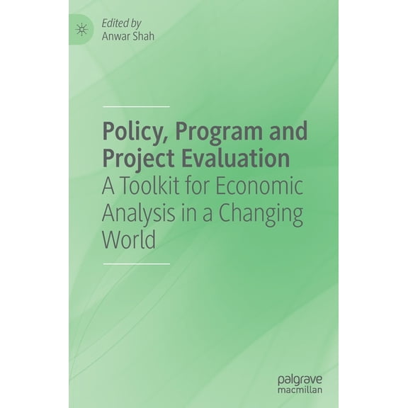 Policy, Program and Project Evaluation: A Toolkit for Economic Analysis in a Changing World, (Hardcover)